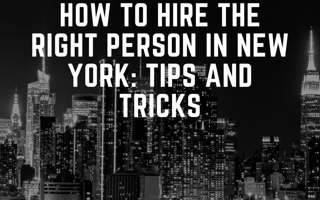 How to Hire The Right Person New York