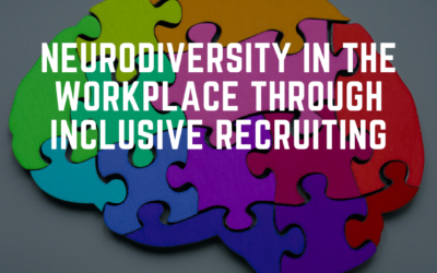 Neurodiversity in the Workplace through Inclusive Recruiting