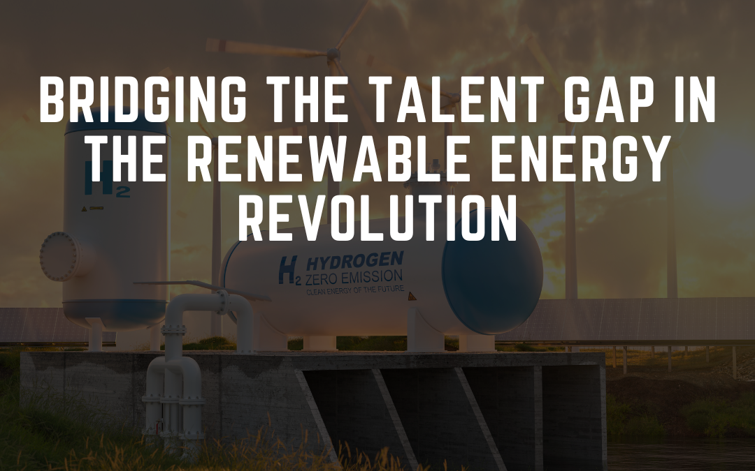 Bridging the Talent Gap in the Renewable Energy Revolution