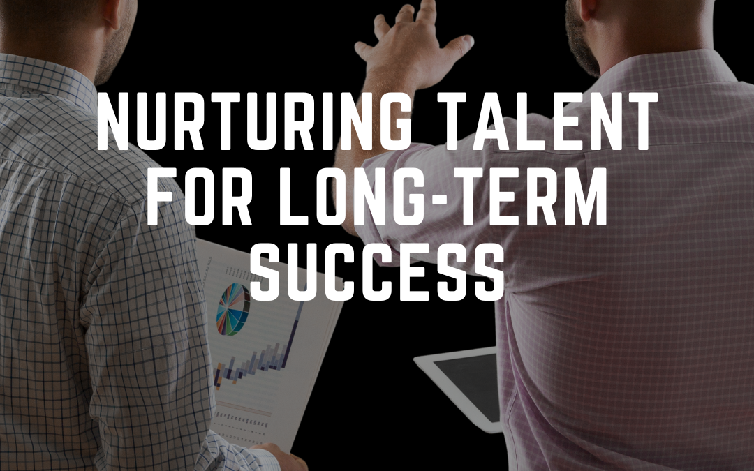 Nurturing Talent for Long-term Success